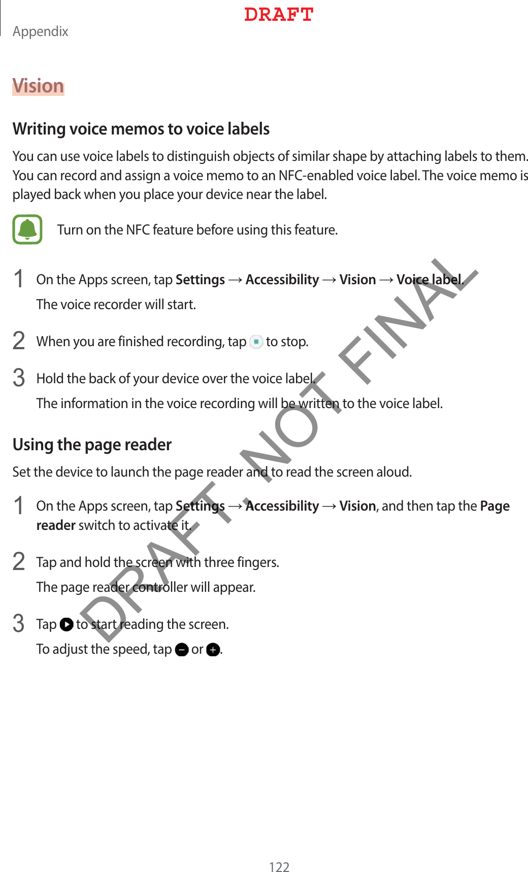 &quot;QQFOEJYVisionWriting voice memos to voice labels:PVDBOVTFWPJDFMBCFMTUPEJTUJOHVJTIPCKFDUTPGTJNJMBSTIBQFCZBUUBDIJOHMBCFMTUPUIFN:PVDBOSFDPSEBOEBTTJHOBWPJDFNFNPUPBO/&apos;$FOBCMFEWPJDFMBCFM5IFWPJDFNFNPJTQMBZFECBDLXIFOZPVQMBDFZPVSEFWJDFOFBSUIFMBCFM5VSOPOUIF/&apos;$GFBUVSFCFGPSFVTJOHUIJTGFBUVSF 0OUIF&quot;QQTTDSFFOUBQSettingsĺAccessibilityĺVisionĺVoice label5IFWPJDFSFDPSEFSXJMMTUBSU 8IFOZPVBSFGJOJTIFESFDPSEJOHUBQ UPTUPQ )PMEUIFCBDLPGZPVSEFWJDFPWFSUIFWPJDFMBCFM5IFJOGPSNBUJPOJOUIFWPJDFSFDPSEJOHXJMMCFXSJUUFOUPUIFWPJDFMBCFMUsing the page reader4FUUIFEFWJDFUPMBVODIUIFQBHFSFBEFSBOEUPSFBEUIFTDSFFOBMPVE 0OUIF&quot;QQTTDSFFOUBQSettingsĺAccessibilityĺVisionBOEUIFOUBQUIFPagereaderTXJUDIUPBDUJWBUFJU 5BQBOEIPMEUIFTDSFFOXJUIUISFFGJOHFST5IFQBHFSFBEFSDPOUSPMMFSXJMMBQQFBS5BQ UPTUBSUSFBEJOHUIFTDSFFO5PBEKVTUUIFTQFFEUBQ PS %3&quot;&apos;5DRAFT, NOT FINAL