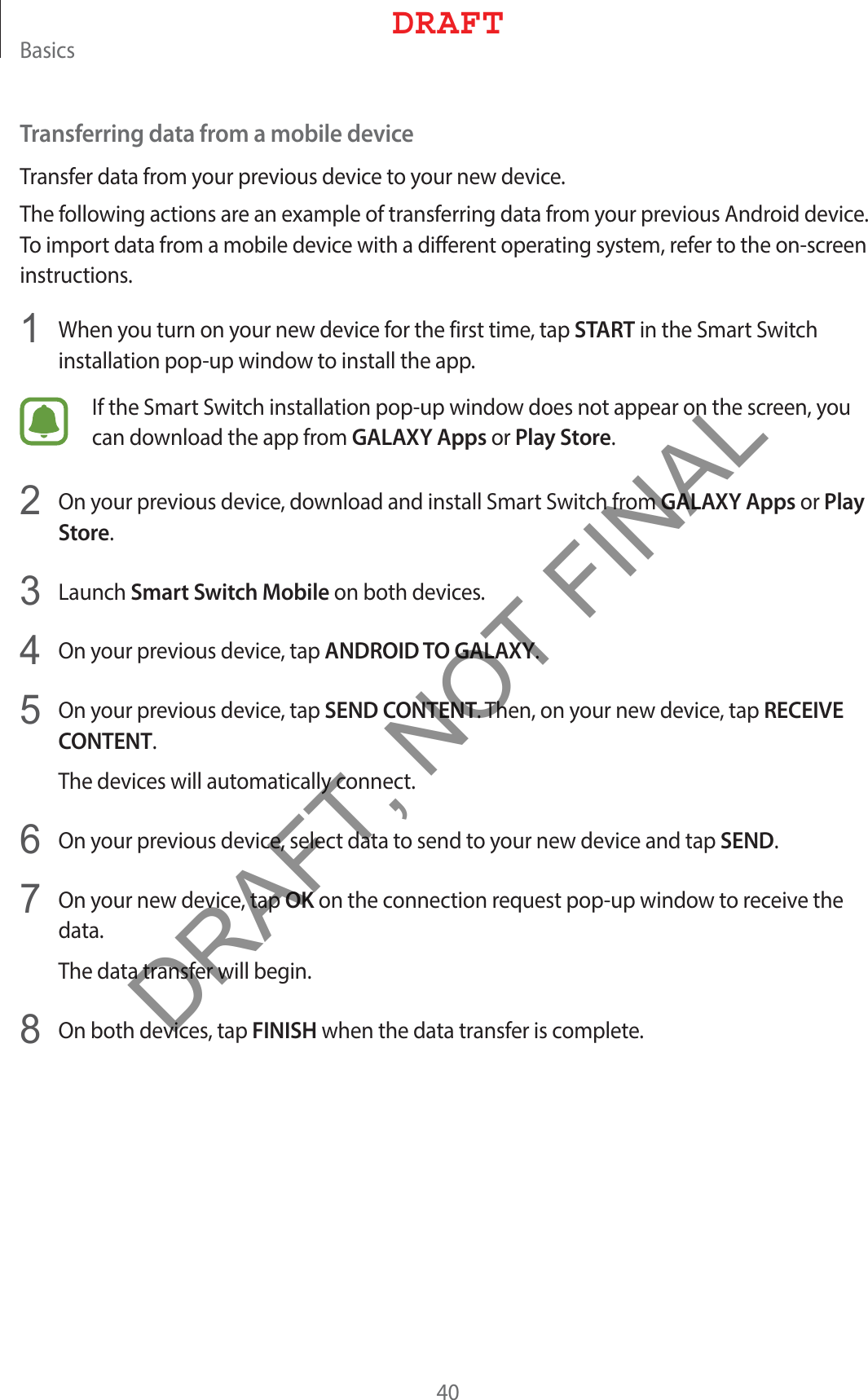 #BTJDTTransferring data from a mobile device5SBOTGFSEBUBGSPNZPVSQSFWJPVTEFWJDFUPZPVSOFXEFWJDF5IFGPMMPXJOHBDUJPOTBSFBOFYBNQMFPGUSBOTGFSSJOHEBUBGSPNZPVSQSFWJPVT&quot;OESPJEEFWJDF5PJNQPSUEBUBGSPNBNPCJMFEFWJDFXJUIBEJGGFSFOUPQFSBUJOHTZTUFNSFGFSUPUIFPOTDSFFOJOTUSVDUJPOT 8IFOZPVUVSOPOZPVSOFXEFWJDFGPSUIFGJSTUUJNFUBQSTARTJOUIF4NBSU4XJUDIJOTUBMMBUJPOQPQVQXJOEPXUPJOTUBMMUIFBQQ*GUIF4NBSU4XJUDIJOTUBMMBUJPOQPQVQXJOEPXEPFTOPUBQQFBSPOUIFTDSFFOZPVDBOEPXOMPBEUIFBQQGSPNGALAXY AppsPSPlay Store 0OZPVSQSFWJPVTEFWJDFEPXOMPBEBOEJOTUBMM4NBSU4XJUDIGSPNGALAXY AppsPSPlayStore -BVODISmart Switch MobilePOCPUIEFWJDFT 0OZPVSQSFWJPVTEFWJDFUBQANDROID TO GALAXY 0OZPVSQSFWJPVTEFWJDFUBQSEND CONTENT5IFOPOZPVSOFXEFWJDFUBQRECEIVECONTENT5IFEFWJDFTXJMMBVUPNBUJDBMMZDPOOFDU 0OZPVSQSFWJPVTEFWJDFTFMFDUEBUBUPTFOEUPZPVSOFXEFWJDFBOEUBQSEND 0OZPVSOFXEFWJDFUBQOKPOUIFDPOOFDUJPOSFRVFTUQPQVQXJOEPXUPSFDFJWFUIFEBUB5IFEBUBUSBOTGFSXJMMCFHJO 0OCPUIEFWJDFTUBQFINISHXIFOUIFEBUBUSBOTGFSJTDPNQMFUF%3&quot;&apos;5DRAFT, NOT FINAL