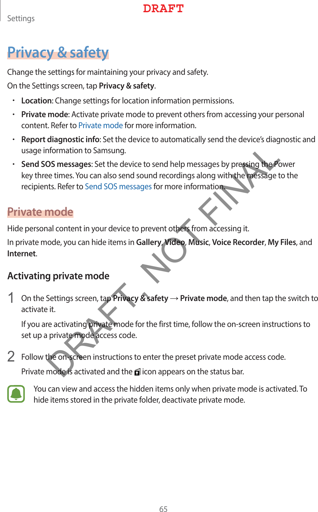 4FUUJOHTPrivacy &amp; safety$IBOHFUIFTFUUJOHTGPSNBJOUBJOJOHZPVSQSJWBDZBOETBGFUZ0OUIF4FUUJOHTTDSFFOUBQPrivacy &amp; safetyrLocation$IBOHFTFUUJOHTGPSMPDBUJPOJOGPSNBUJPOQFSNJTTJPOTrPrivate mode&quot;DUJWBUFQSJWBUFNPEFUPQSFWFOUPUIFSTGSPNBDDFTTJOHZPVSQFSTPOBMDPOUFOU3FGFSUP1SJWBUFNPEFGPSNPSFJOGPSNBUJPOrReport diagnostic info4FUUIFEFWJDFUPBVUPNBUJDBMMZTFOEUIFEFWJDFTEJBHOPTUJDBOEVTBHFJOGPSNBUJPOUP4BNTVOHrSend SOS messages4FUUIFEFWJDFUPTFOEIFMQNFTTBHFTCZQSFTTJOHUIF1PXFSLFZUISFFUJNFT:PVDBOBMTPTFOETPVOESFDPSEJOHTBMPOHXJUIUIFNFTTBHFUPUIFSFDJQJFOUT3FGFSUP4FOE404NFTTBHFTGPSNPSFJOGPSNBUJPOPrivate mode)JEFQFSTPOBMDPOUFOUJOZPVSEFWJDFUPQSFWFOUPUIFSTGSPNBDDFTTJOHJU*OQSJWBUFNPEFZPVDBOIJEFJUFNTJOGalleryVideoMusicVoice RecorderMy FilesBOEInternetActivating private mode 0OUIF4FUUJOHTTDSFFOUBQPrivacy &amp; safetyĺPrivate modeBOEUIFOUBQUIFTXJUDIUPBDUJWBUFJU*GZPVBSFBDUJWBUJOHQSJWBUFNPEFGPSUIFGJSTUUJNFGPMMPXUIFPOTDSFFOJOTUSVDUJPOTUPTFUVQBQSJWBUFNPEFBDDFTTDPEF &apos;PMMPXUIFPOTDSFFOJOTUSVDUJPOTUPFOUFSUIFQSFTFUQSJWBUFNPEFBDDFTTDPEF1SJWBUFNPEFJTBDUJWBUFEBOEUIF JDPOBQQFBSTPOUIFTUBUVTCBS:PVDBOWJFXBOEBDDFTTUIFIJEEFOJUFNTPOMZXIFOQSJWBUFNPEFJTBDUJWBUFE5PIJEFJUFNTTUPSFEJOUIFQSJWBUFGPMEFSEFBDUJWBUFQSJWBUFNPEF%3&quot;&apos;5DRAFT, NOT FINAL
