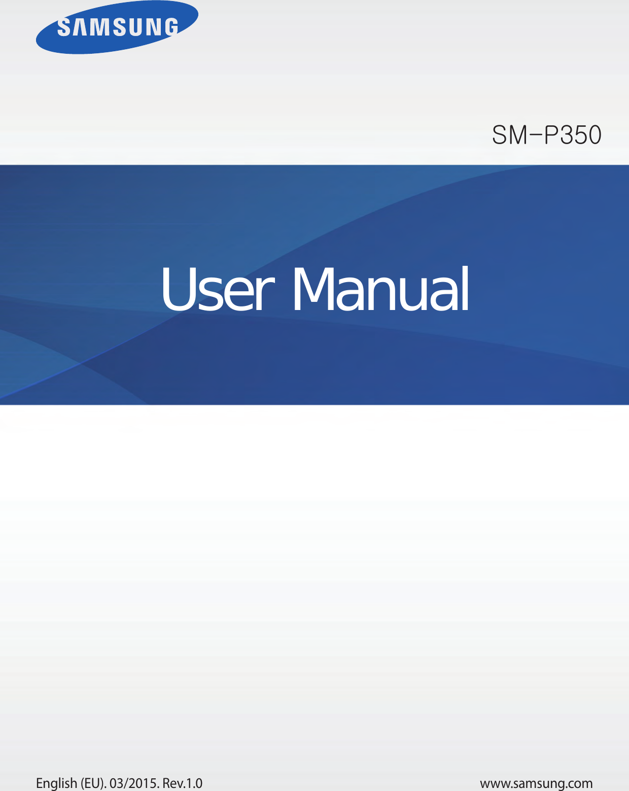 www.samsung.comUser ManualSM-P350English (EU). 03/2015. Rev.1.0