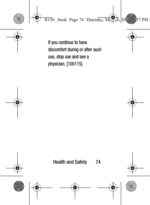 Health and Safety       74If you continue to have discomfort during or after such use, stop use and see a physician. [100115]R150_.book  Page 74  Thursday, May 26, 2016  4:37 PM