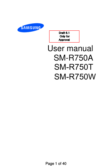 User manual SM-R750ASM-R750TSM-R750WDraft 6.1  Only for Approval Page 1 of 40