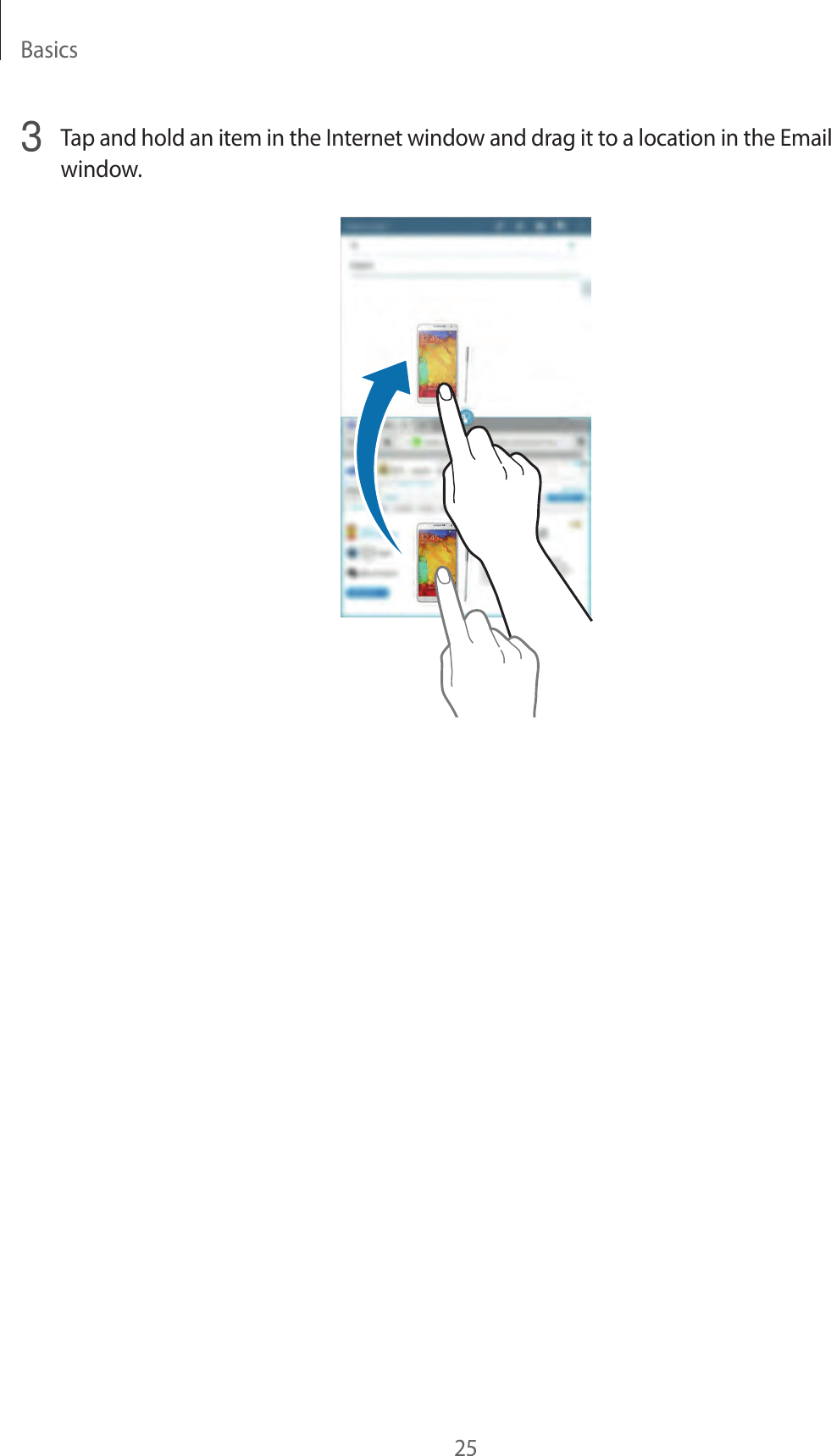Basics253  Tap and hold an item in the Internet window and drag it to a location in the Email window.