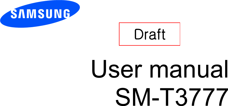       User manual SM-T3777       Draft 