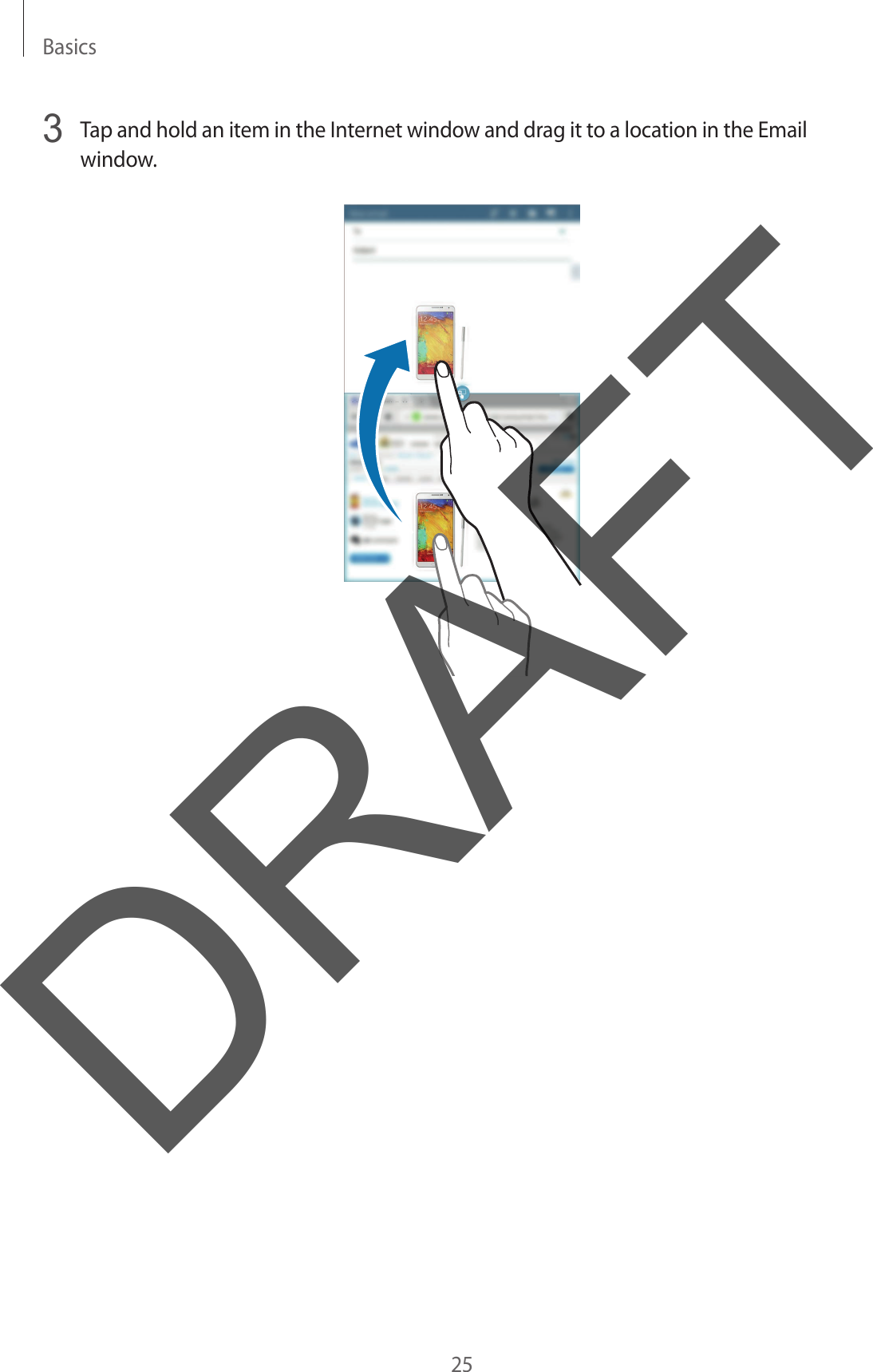 Basics253  Tap and hold an item in the Internet window and drag it to a location in the Emailwindow.DRAFT