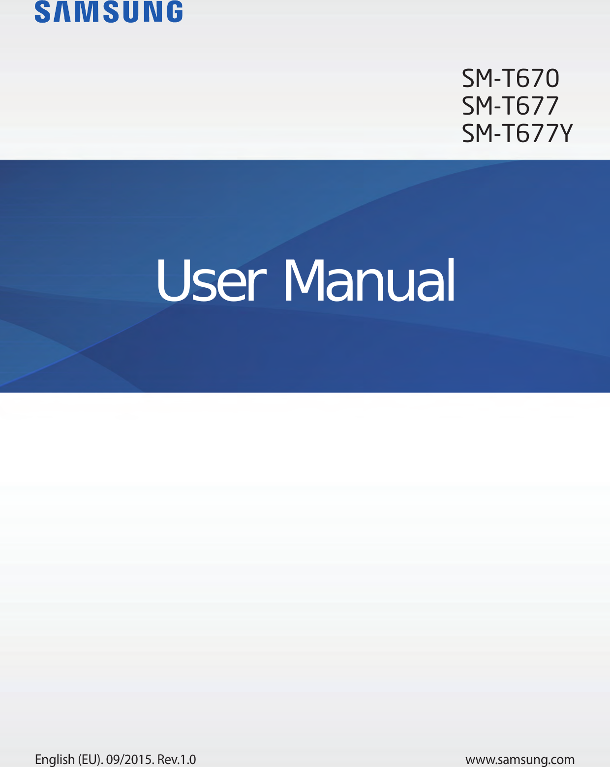 www.samsung.comUser ManualSM-T670SM-T677SM-T677YEnglish (EU). 09/2015. Rev.1.0