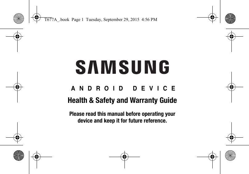  ANDROID DEVICEHealth &amp; Safety and Warranty GuidePlease read this manual before operating yourdevice and keep it for future reference.T677A_.book  Page 1  Tuesday, September 29, 2015  4:56 PM