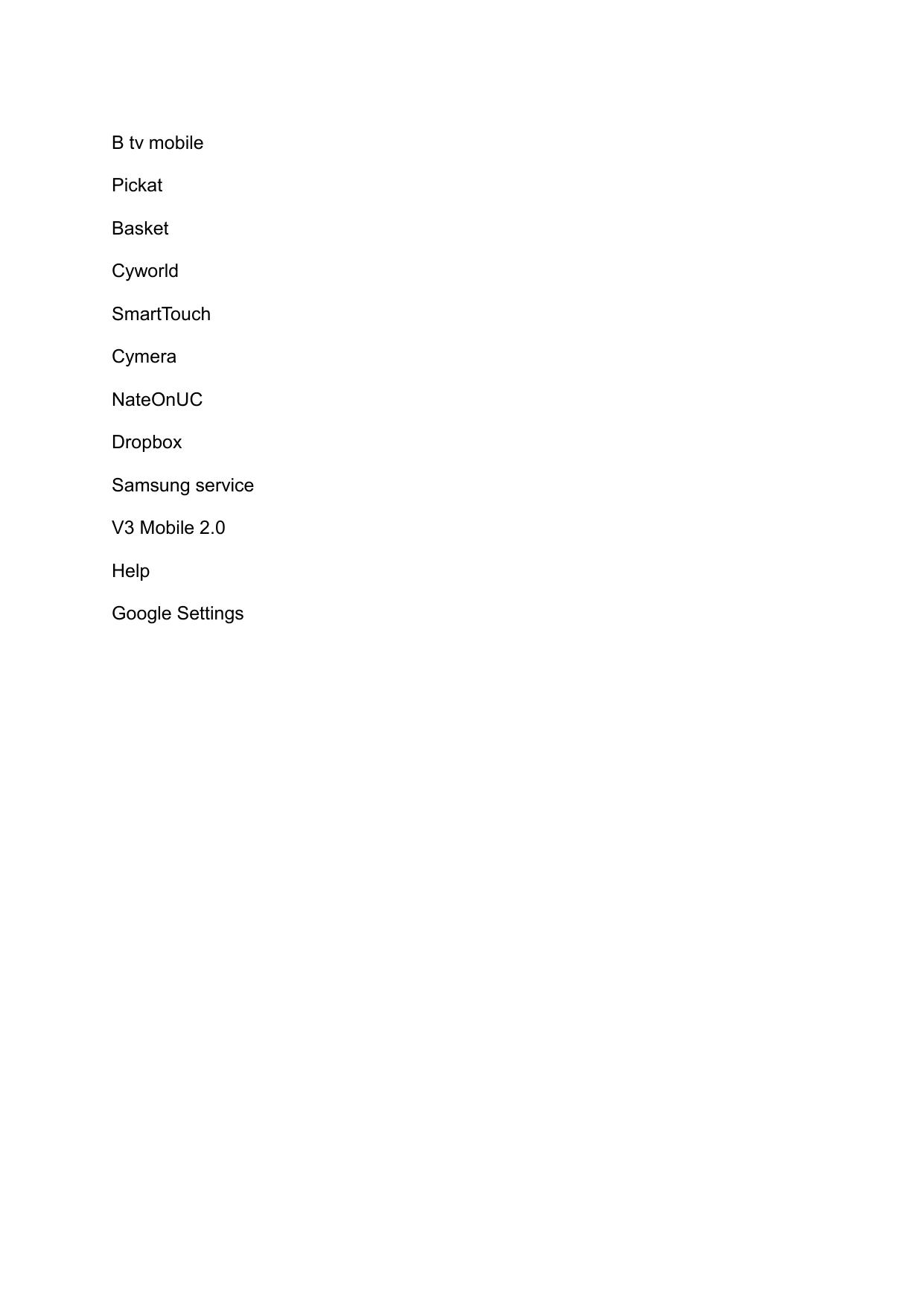 B tv mobile Pickat Basket Cyworld SmartTouch Cymera NateOnUC Dropbox Samsung service V3 Mobile 2.0 Help Google Settings