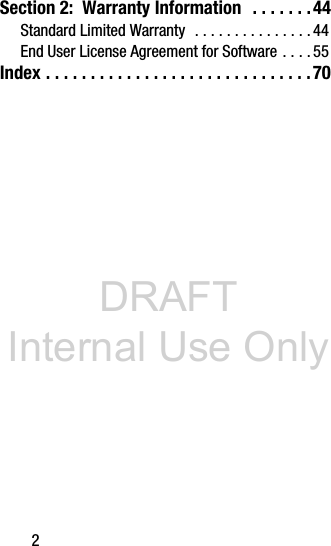 DRAFT Internal Use Only2Section 2:  Warranty Information  . . . . . . .44Standard Limited Warranty  . . . . . . . . . . . . . . . 44End User License Agreement for Software . . . .55Index . . . . . . . . . . . . . . . . . . . . . . . . . . . . . .70
