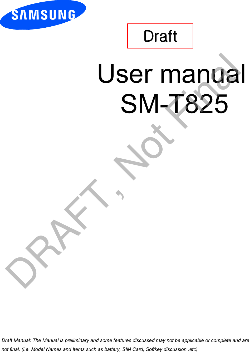 User manual SM-T825Draft a ana  ana  na and  a dd a n  aa   and a n na  d a and   a a  ad  dn DRAFT, Not Final