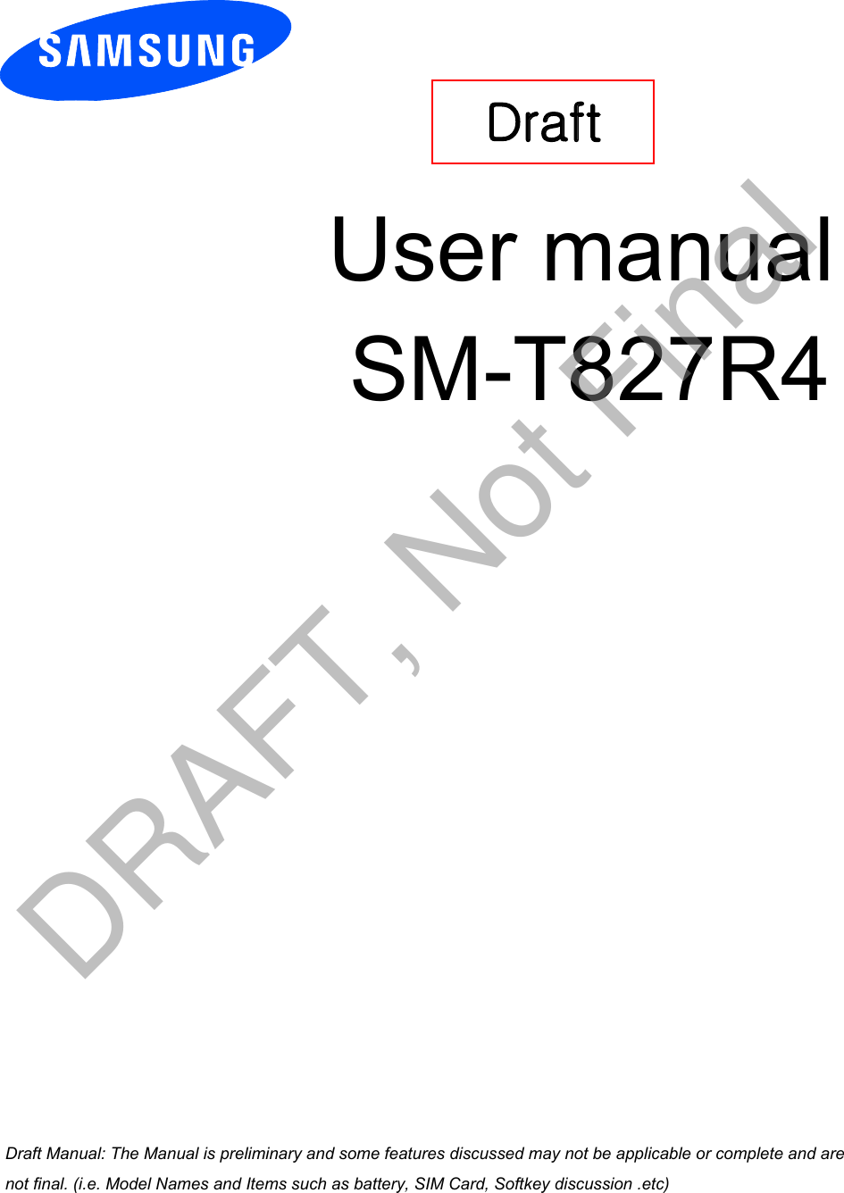 User manual SM-T827R4Draft a ana  ana  na and  a dd a n  aa   and a n na  d a and   a a  ad  dn DRAFT, Not Final