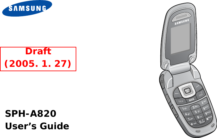 SPH-A820User’s GuideDraft(2005. 1. 27)