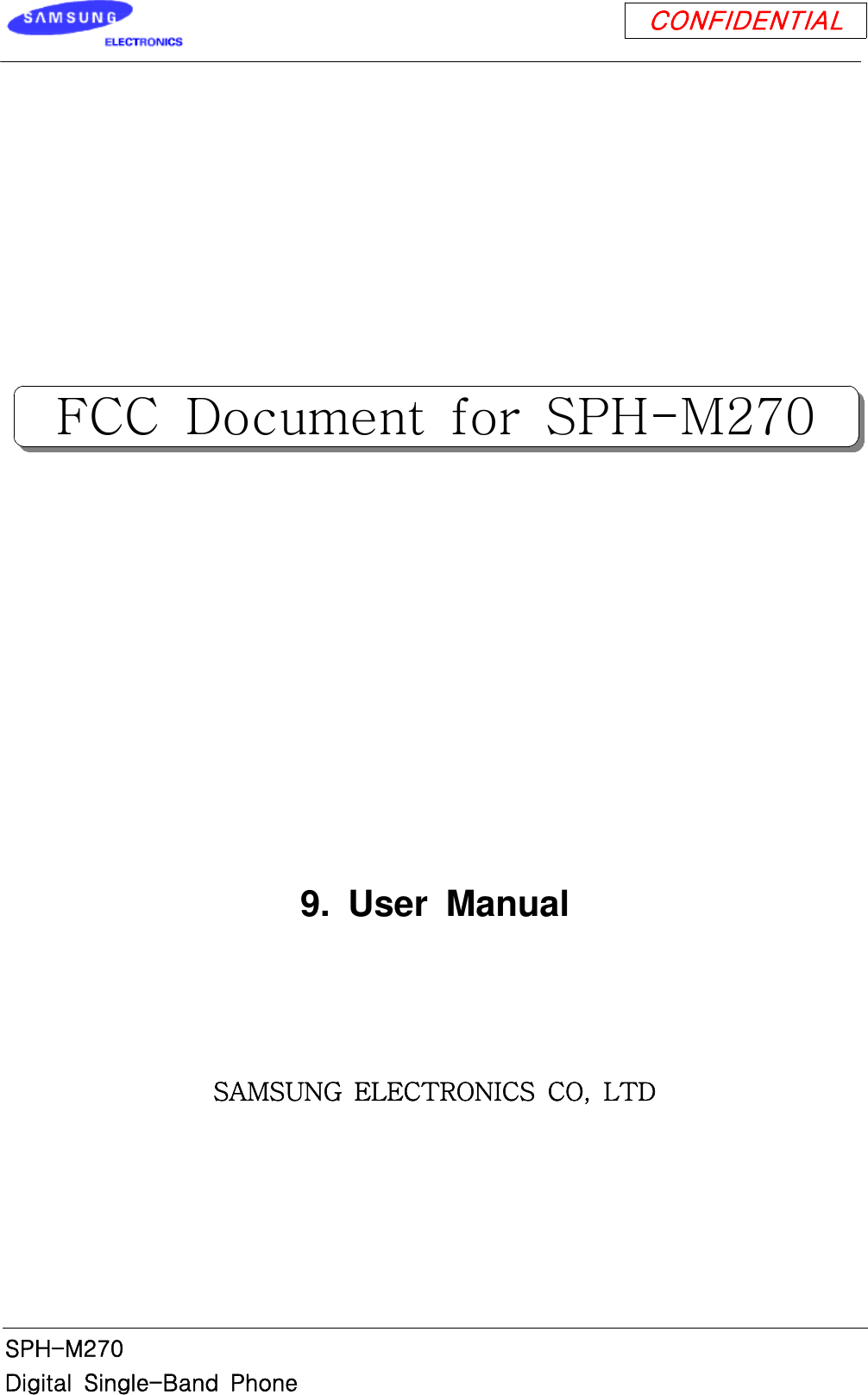 CONFIDENTIALSPH-M270Digital Single-Band Phone9. User ManualSAMSUNG ELECTRONICS CO, LTDFCC Document for SPH-M270
