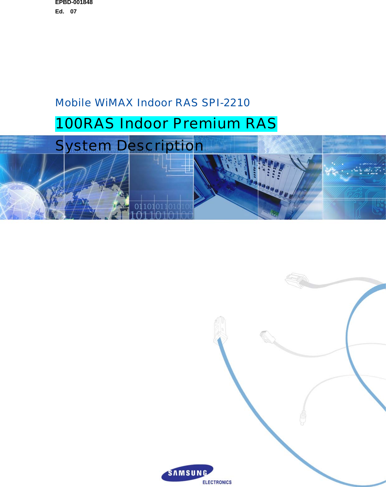 EPBD-001848 Ed.  07          Mobile WiMAX Indoor RAS SPI-2210 100RAS Indoor Premium RAS System Description    