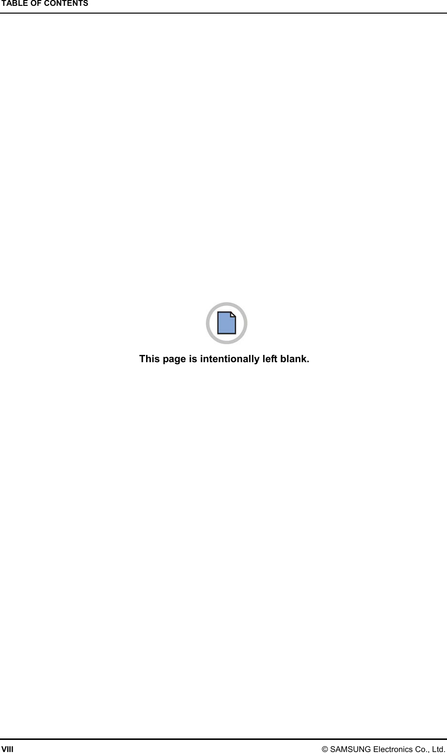 TABLE OF CONTENTS VIII © SAMSUNG Electronics Co., Ltd.  This page is intentionally left blank. 