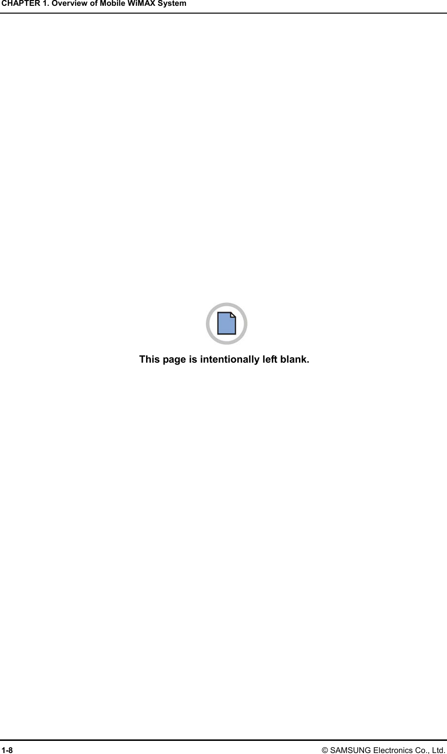 CHAPTER 1. Overview of Mobile WiMAX System 1-8 © SAMSUNG Electronics Co., Ltd. This page is intentionally left blank. 