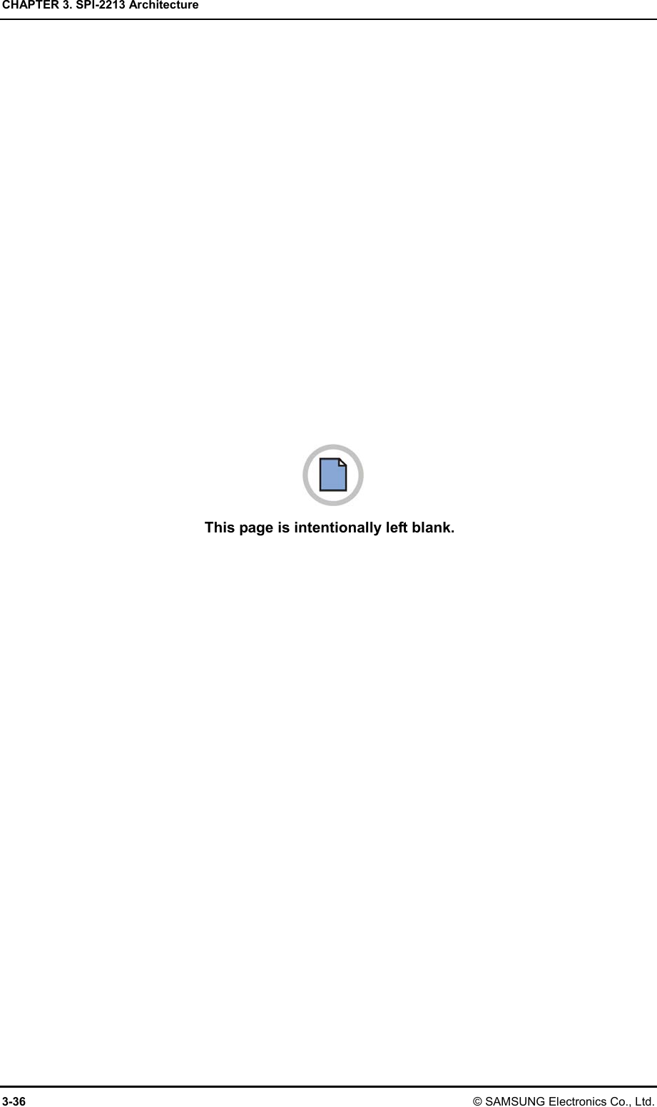 CHAPTER 3. SPI-2213 Architecture 3-36 © SAMSUNG Electronics Co., Ltd.   This page is intentionally left blank. 