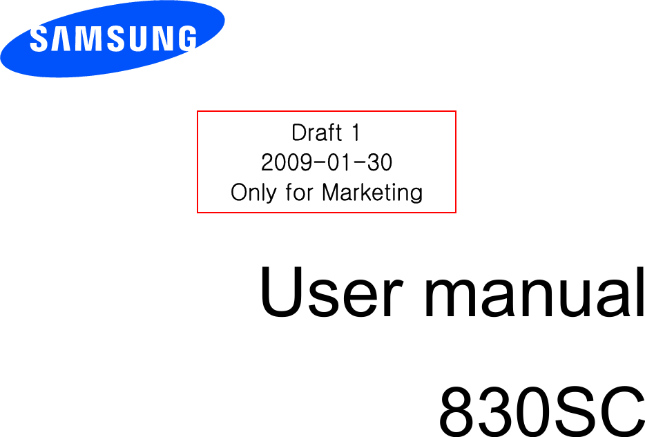            User manual 830SC                  Draft 1 2009-01-30 Only for Marketing 