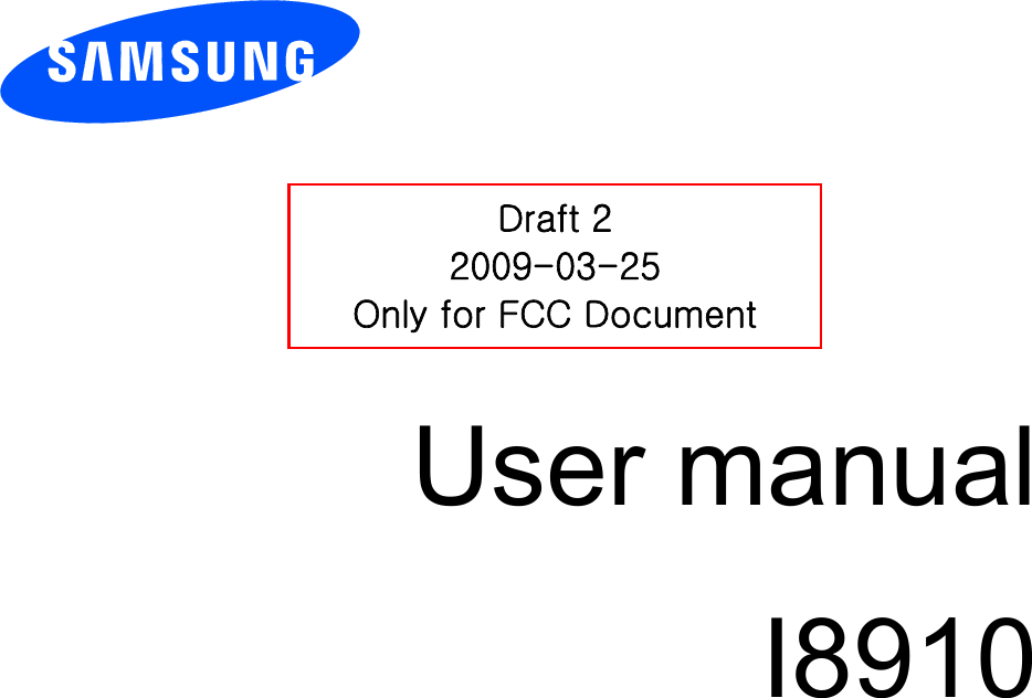      Draft 2 2009-03-25 Only for FCC Document     User manual I8910                  