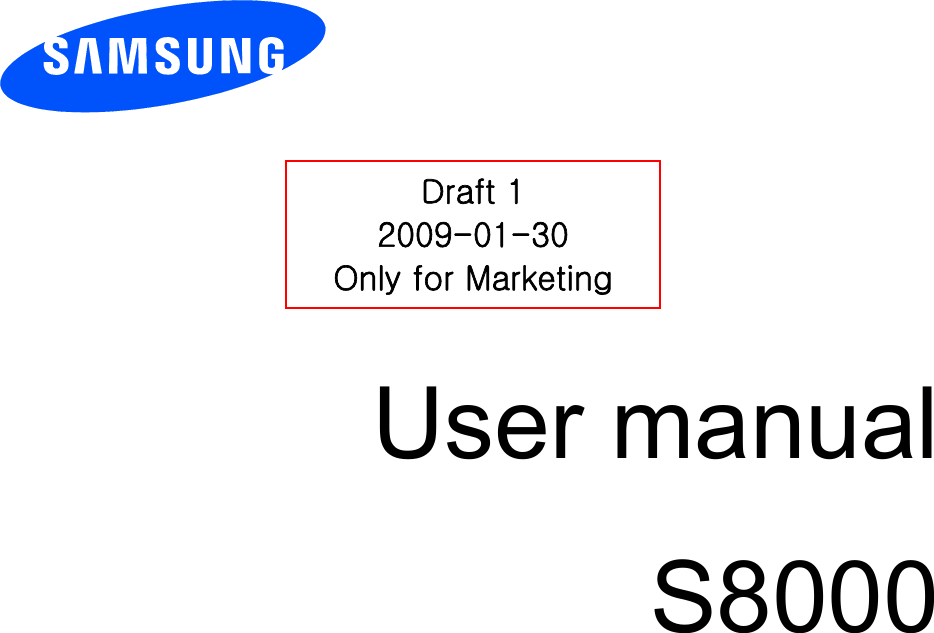          User manual S8000                  Draft 1 2009-01-30 Only for Marketing 