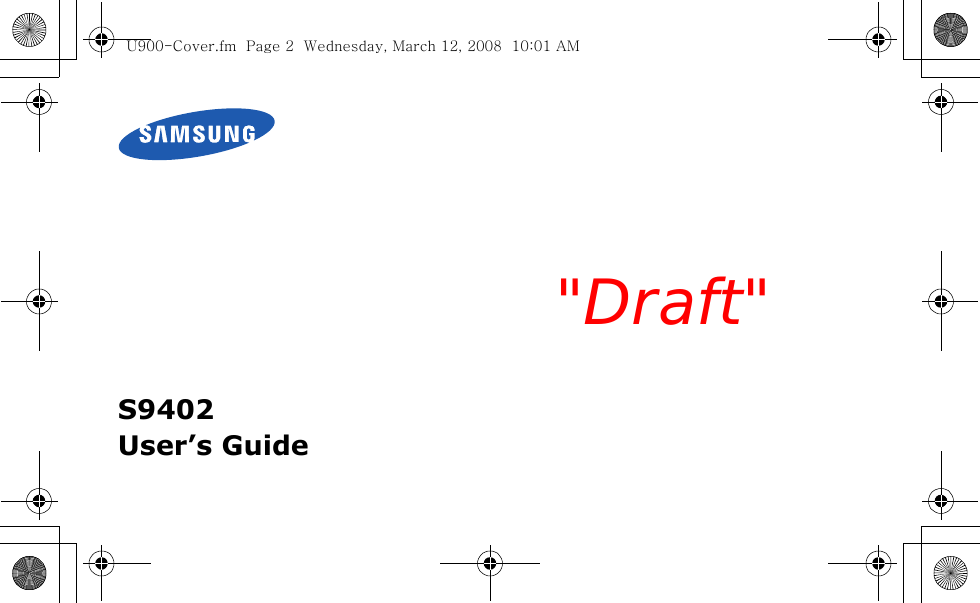 S9402User’s GuideU900-Cover.fm  Page 2  Wednesday, March 12, 2008  10:01 AM&quot;Draft&quot;