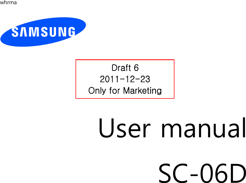 whrma         User manual SC-06D                  Draft 6 2011-12-23 Only for Marketing 