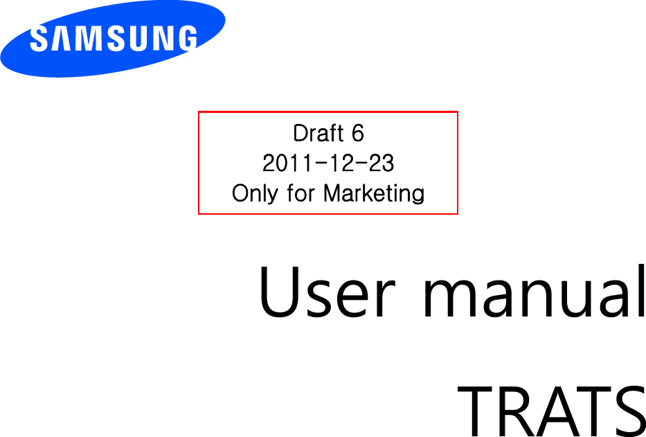          User manual TRATS                  Draft 6 2011-12-23 Only for Marketing 