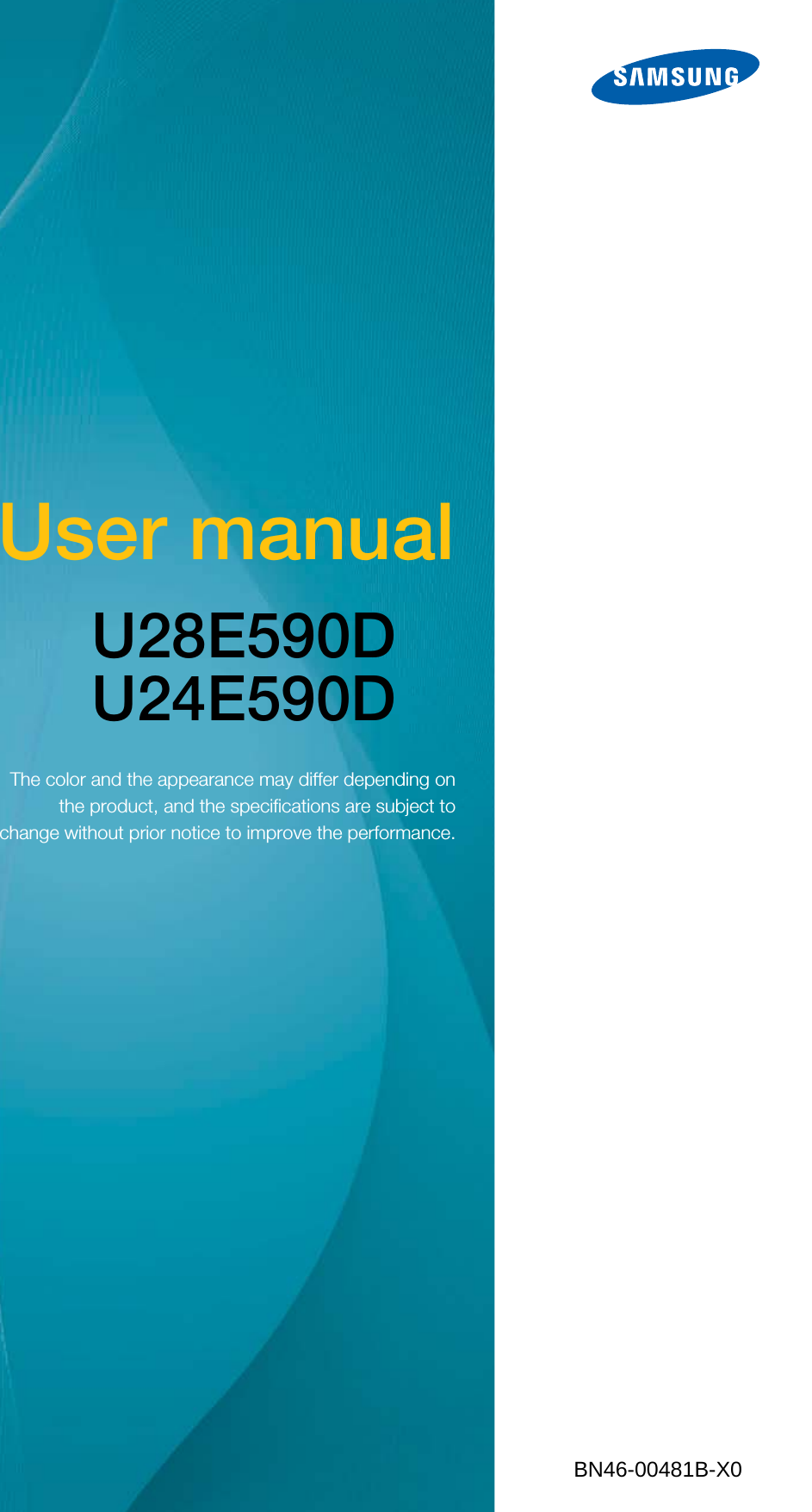 User manualU28E590DU24E590DThe color and the appearance may differ depending onthe product, and the specifications are subject tochange without prior notice to improve the performance.BN46-00481B-X0