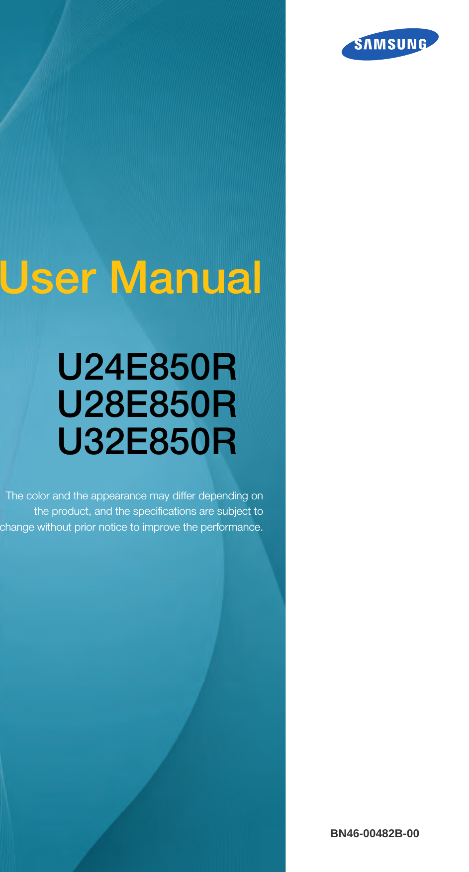 User ManualU24E850RU28E850RU32E850RThe color and the appearance may differ depending onthe product, and the specifications are subject tochange without prior notice to improve the performance.BN46-00482B-00