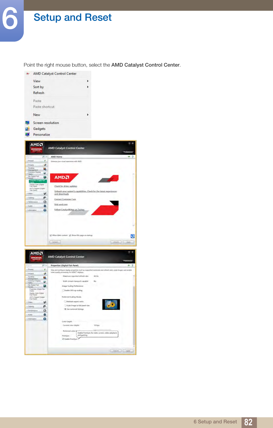 82Setup and Reset66 Setup and ResetPoint the right mouse button, select the AMD Catalyst Control Center.