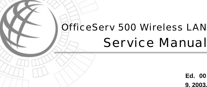 Ed. 00 OfficeServ 500 Wireless LANService Manual9. 2003.