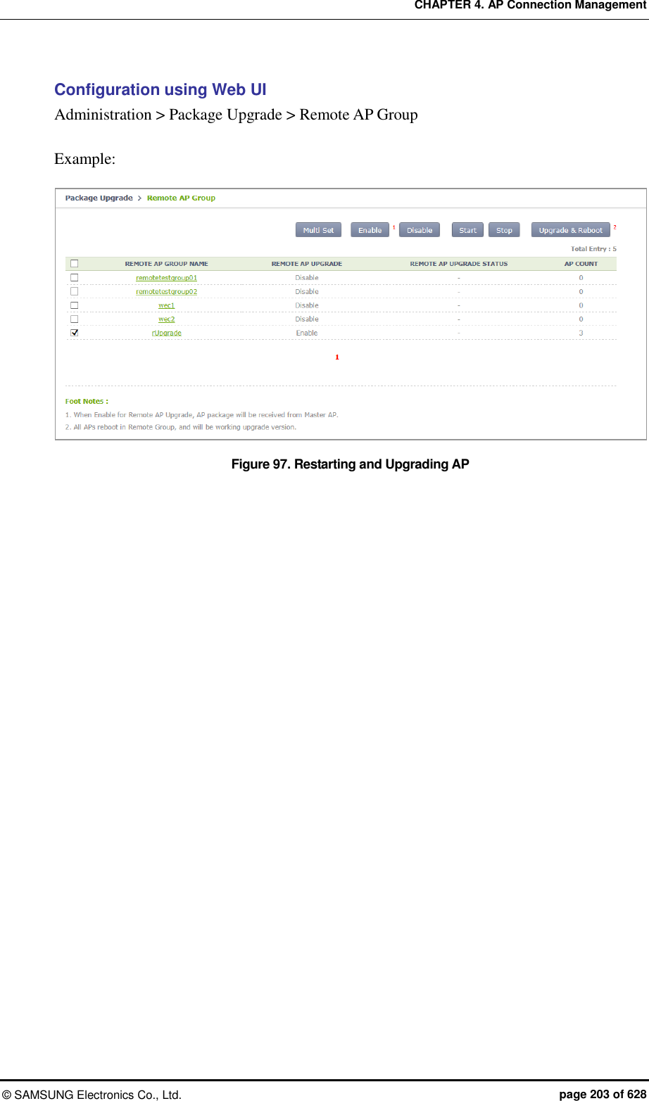 CHAPTER 4. AP Connection Management ©  SAMSUNG Electronics Co., Ltd.  page 203 of 628 Configuration using Web UI Administration &gt; Package Upgrade &gt; Remote AP Group  Example:  Figure 97. Restarting and Upgrading AP   