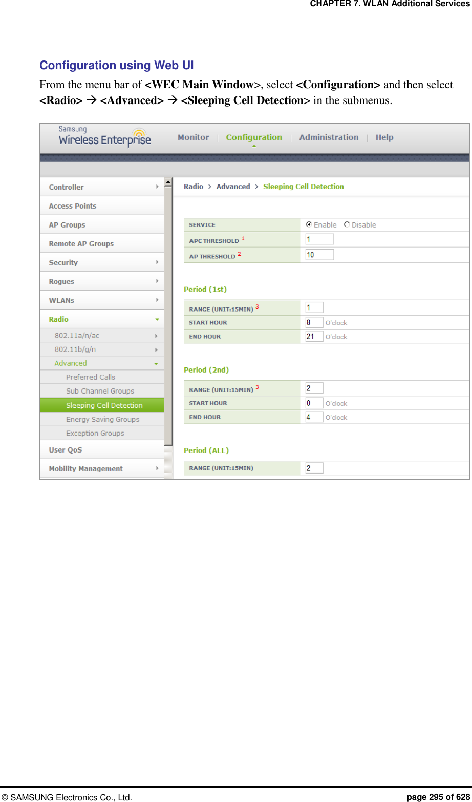 CHAPTER 7. WLAN Additional Services ©  SAMSUNG Electronics Co., Ltd.  page 295 of 628 Configuration using Web UI From the menu bar of &lt;WEC Main Window&gt;, select &lt;Configuration&gt; and then select &lt;Radio&gt;  &lt;Advanced&gt;  &lt;Sleeping Cell Detection&gt; in the submenus.   