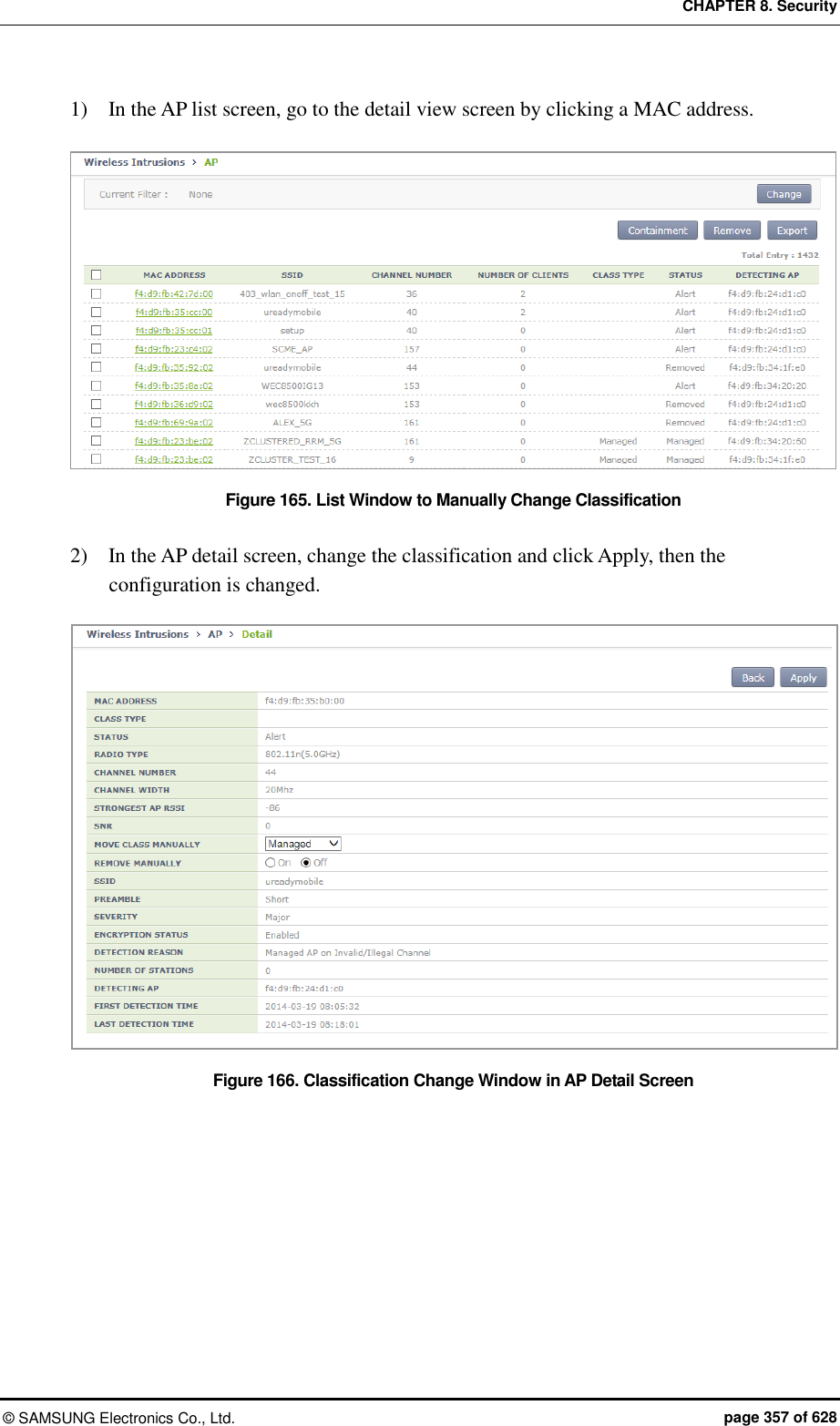 CHAPTER 8. Security ©  SAMSUNG Electronics Co., Ltd.  page 357 of 628 1)    In the AP list screen, go to the detail view screen by clicking a MAC address.  Figure 165. List Window to Manually Change Classification  2)    In the AP detail screen, change the classification and click Apply, then the configuration is changed.  Figure 166. Classification Change Window in AP Detail Screen  