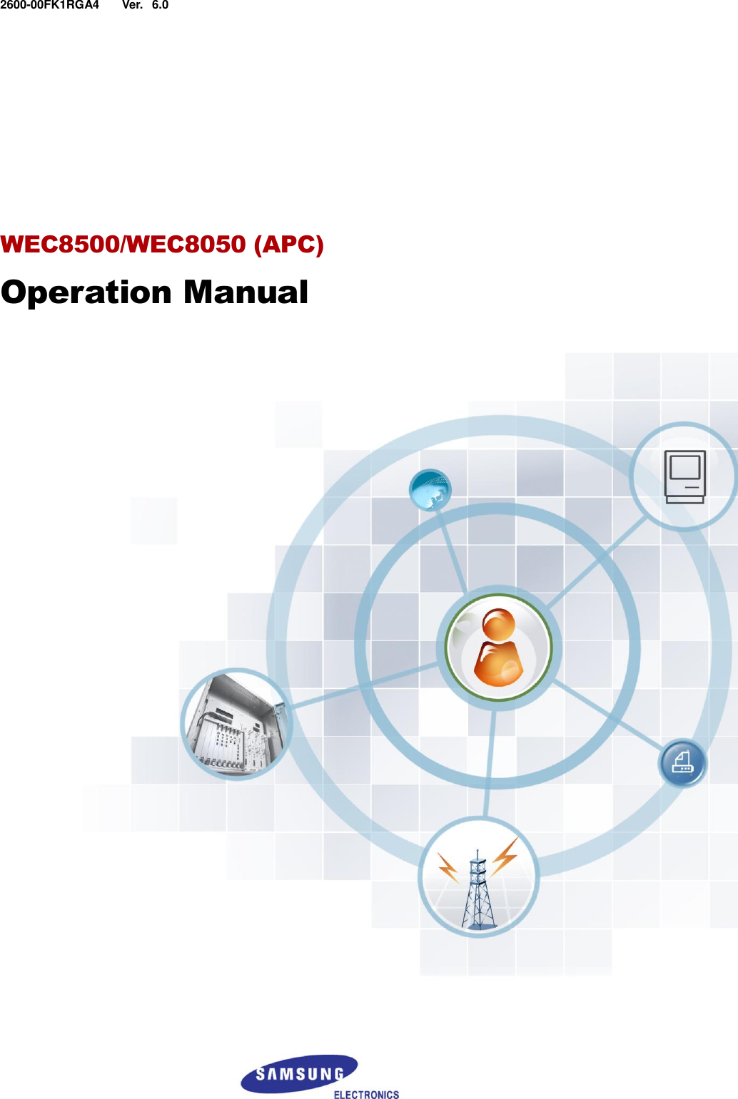  Ver.    2600-00FK1RGA4 6.0        WEC8500/WEC8050 (APC) Operation Manual    