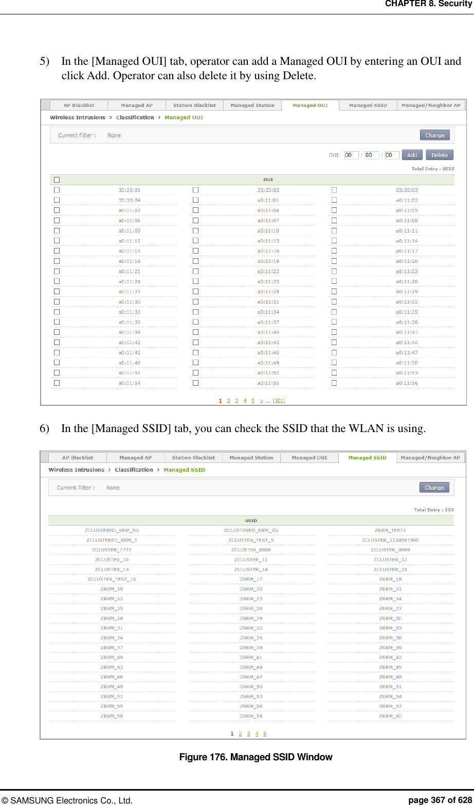 CHAPTER 8. Security &copy;  SAMSUNG Electronics Co., Ltd.  page 367 of 628 5)    In the [Managed OUI] tab, operator can add a Managed OUI by entering an OUI and click Add. Operator can also delete it by using Delete.   6)    In the [Managed SSID] tab, you can check the SSID that the WLAN is using.  Figure 176. Managed SSID Window 