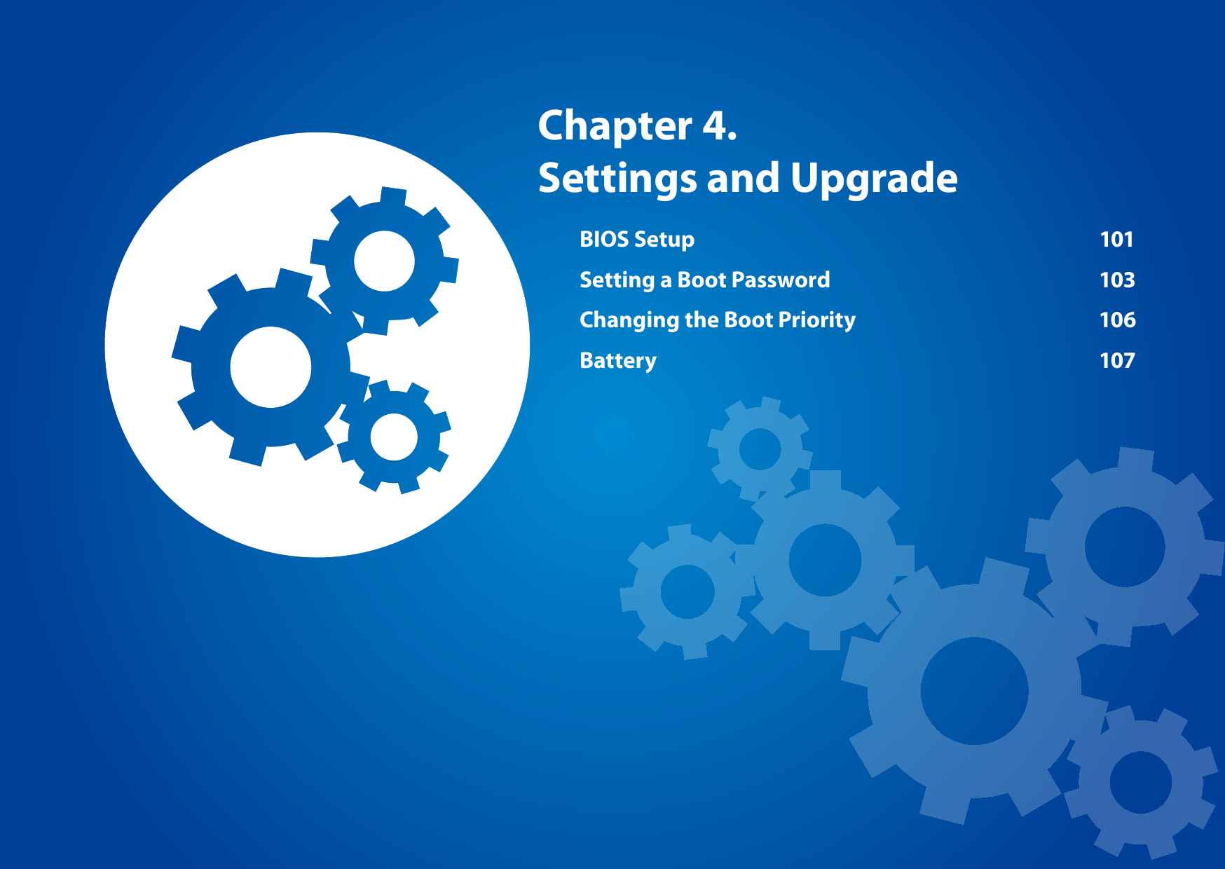 BIOS Setup  101Setting a Boot Password  103Changing the Boot Priority  106Battery 107Chapter 4. Settings and Upgrade