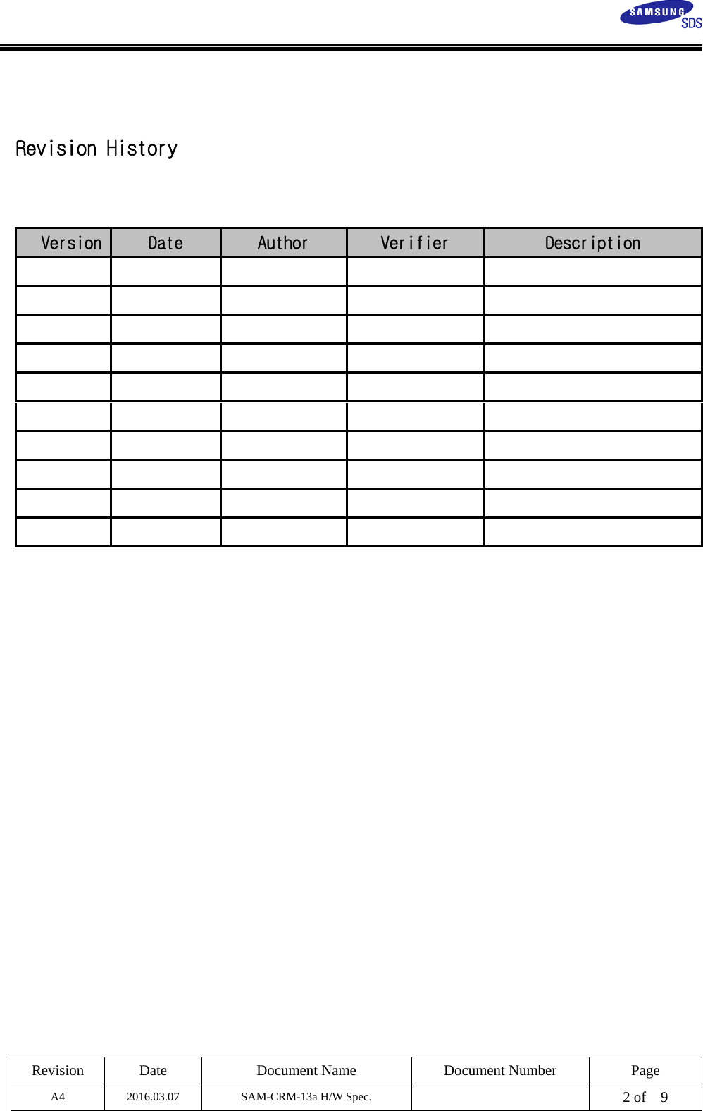  Revision Date  Document Name Document Number Page A4 2016.03.07 SAM-CRM-13a H/W Spec.    2 of    9    Revision History  Version  Date  Author  Verifier  Description                                                                          