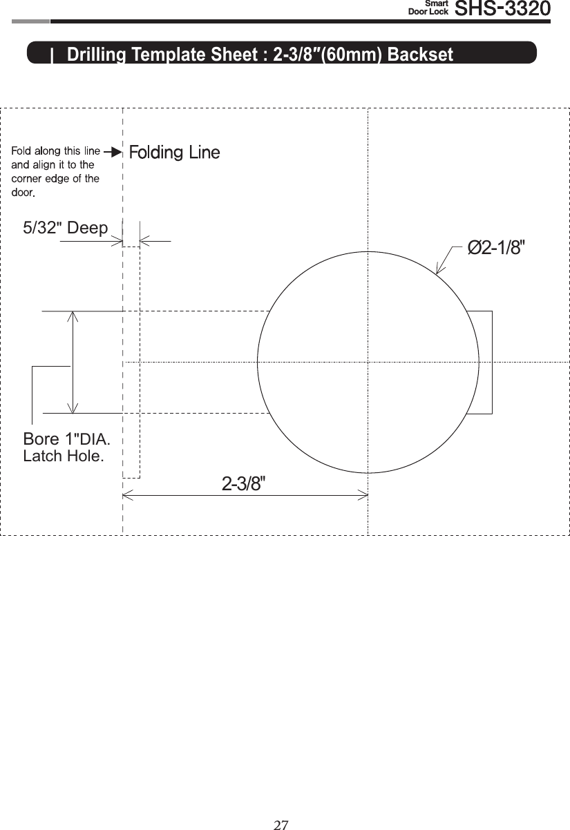 26 27Smart  Door Lock|  Drilling Template Sheet : 2-3/8″(60mm) Backset5/32&quot; DeepBore 1&quot;DIA.Latch Hole.2-3/8&quot;Ø2-1/8&quot;