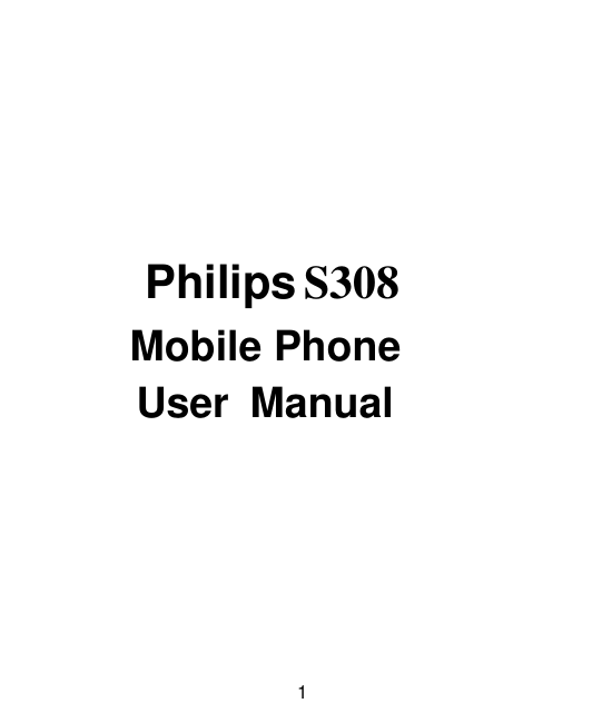1     Philips S308 Mobile Phone User  Manual   
