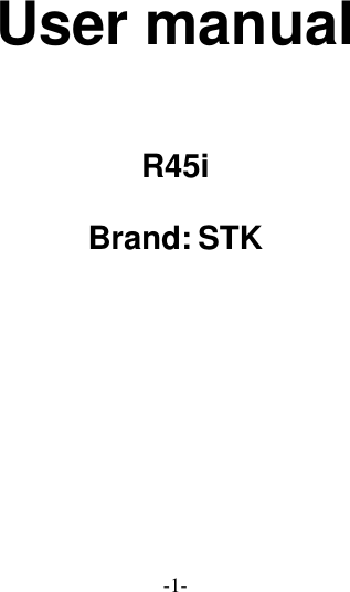 -1-    User manual  R45i Brand: STK   