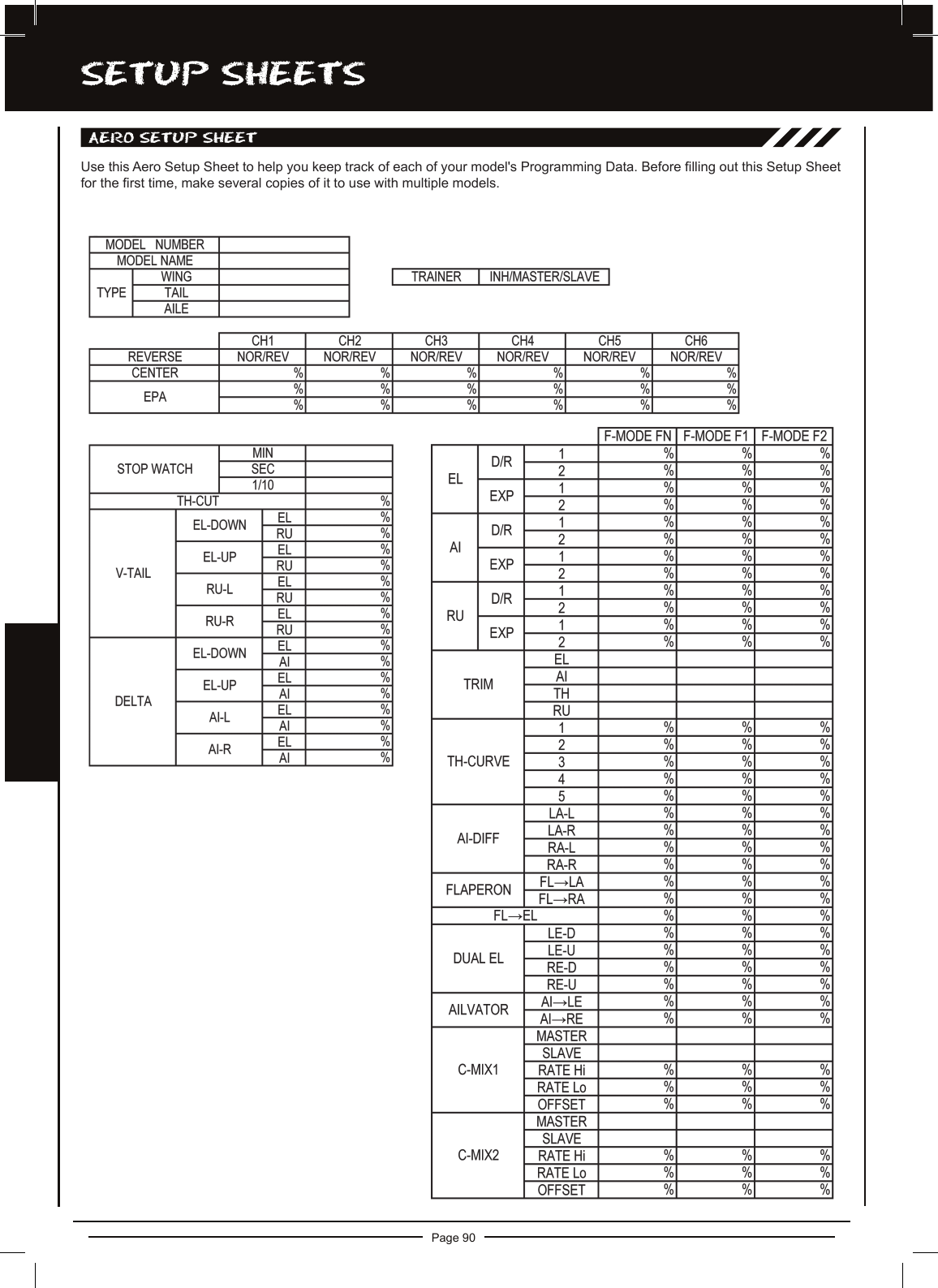 Page 90SETUP ShEETSaERO SETUP ShEETUse this Aero Setup Sheet to help you keep track of each of your model&apos;s Programming Data. Before lling out this Setup Sheet for the rst time, make several copies of it to use with multiple models.