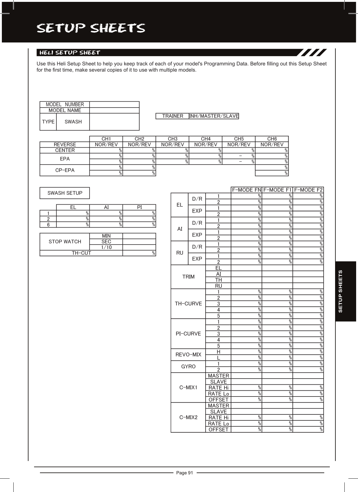 Page 91SETUP ShEETSSETUP SHEETShELi SETUP ShEETUse this Heli Setup Sheet to help you keep track of each of your model&apos;s Programming Data. Before lling out this Setup Sheet for the rst time, make several copies of it to use with multiple models.