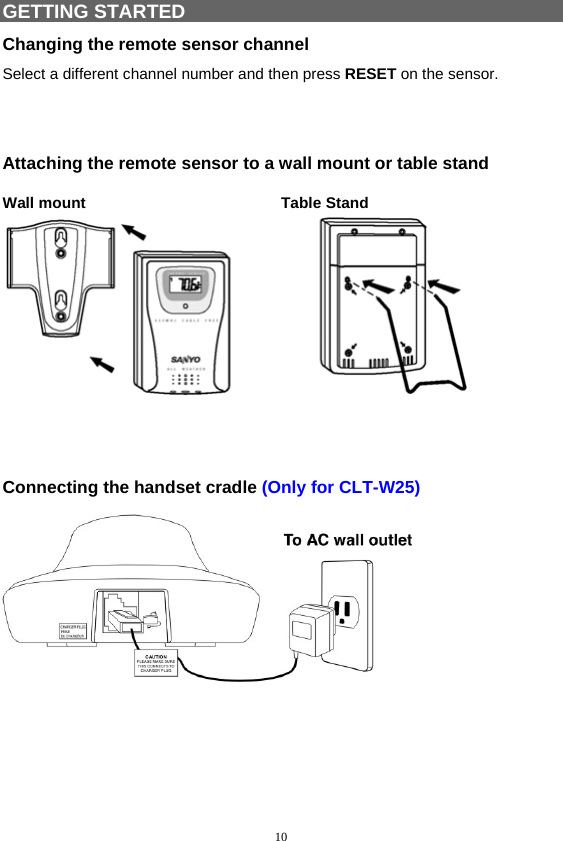 10   GETTING STARTED Changing the remote sensor channel Select a different channel number and then press RESET on the sensor.   Attaching the remote sensor to a wall mount or table stand  Wall mount   Table Stand    Connecting the handset cradle (Only for CLT-W25)         