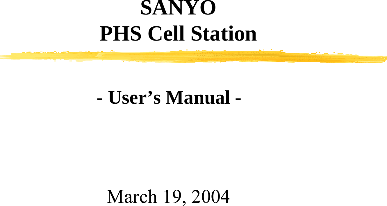 SANYOPHS Cell StationMarch 19, 2004- User’s Manual -