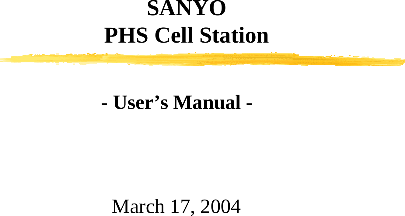 SANYOPHS Cell StationMarch 17, 2004- User’s Manual -