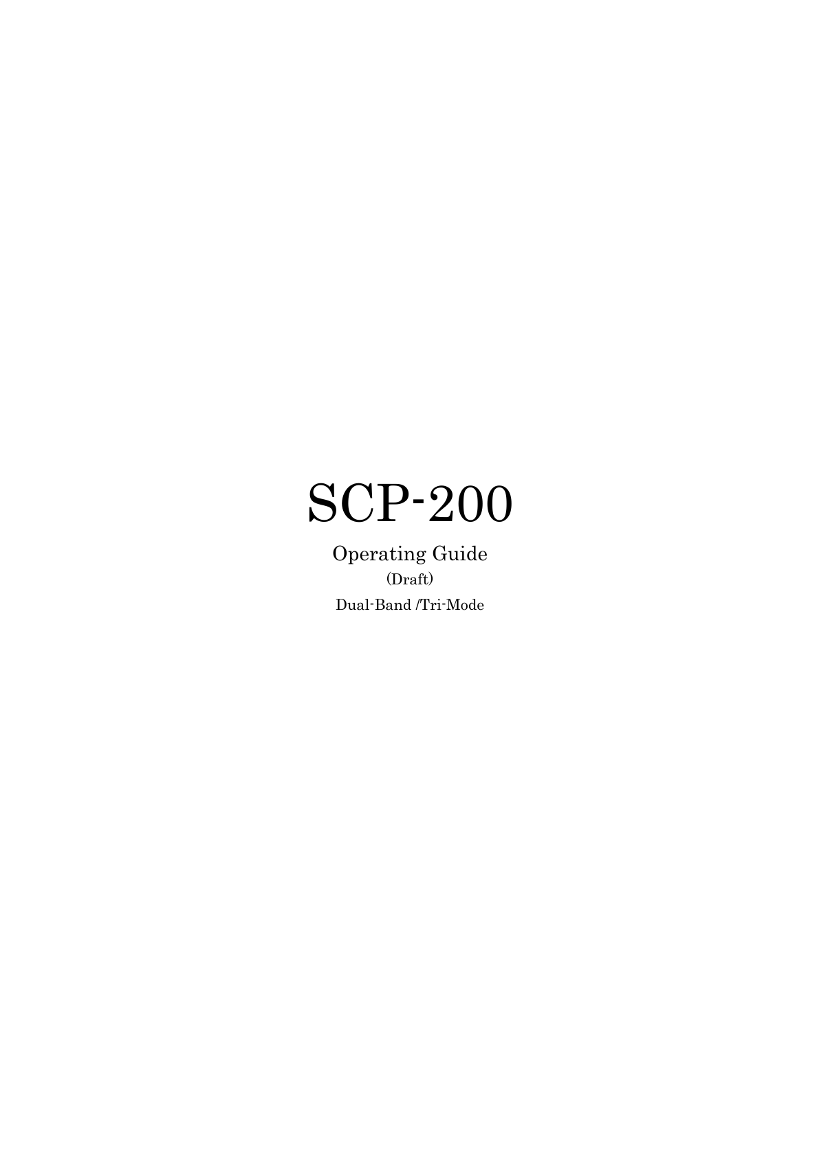   SCP-200 Operating Guide (Draft) Dual-Band /Tri-Mode 