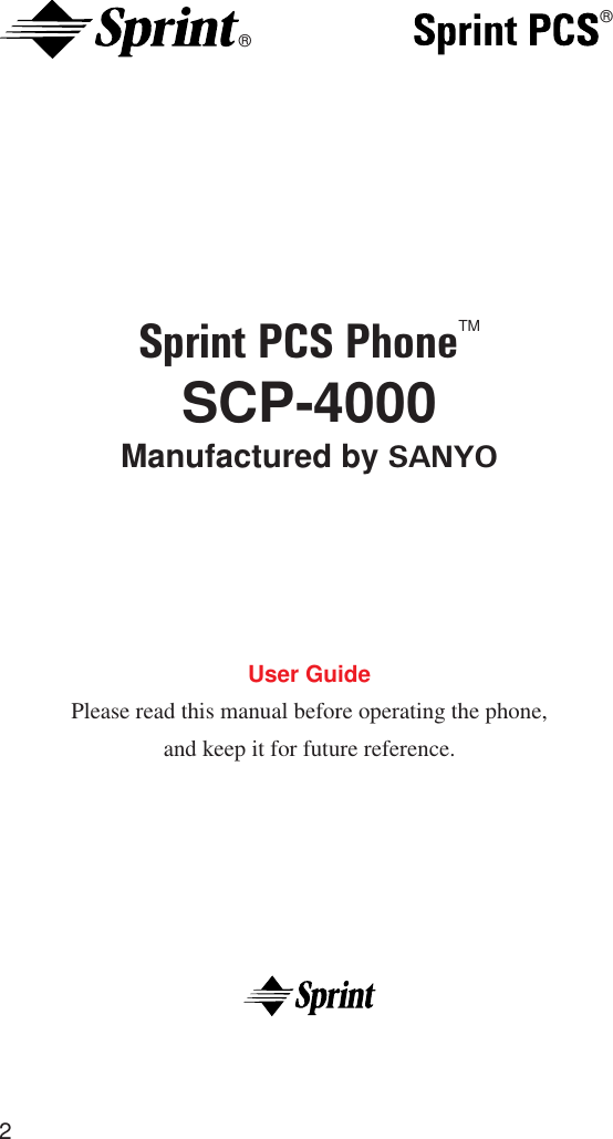 2Sprint PCS PhoneTMSCP-4000Manufactured by SANYOUser GuidePlease read this manual before operating the phone,and keep it for future reference.®®