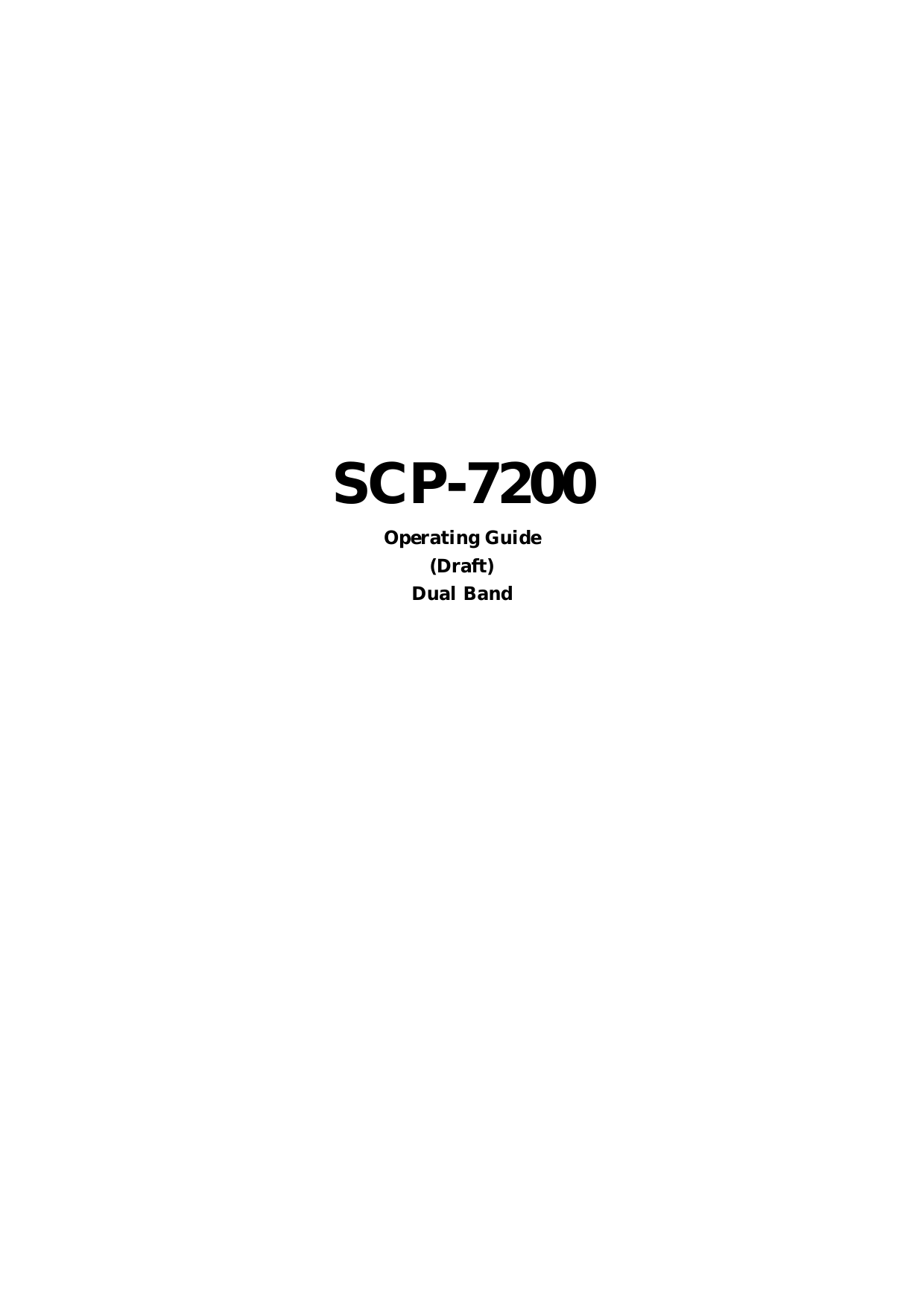            SCP-7200 Operating Guide (Draft) Dual Band                      