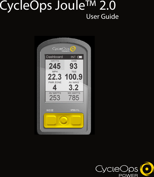Joule 2.0 User Guide page 1The Leader in P o we r .CycleOps Joule&trade; 2.0 User Guide 